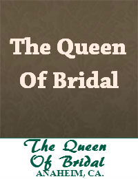 The Queen Of Bridal Wedding Dresses Orange County In Anaheim California