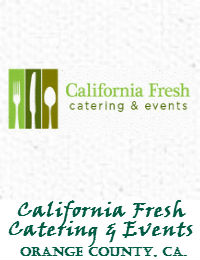 California Fresh Catering And Events In Orange County California