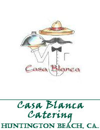 Casa Blanca Catering In Huntington Beach California