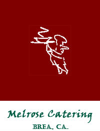 Melrose Catering In Brea California