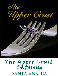 The Upper Crust Catering In Santa Ana California