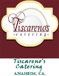 Tiscarenos Catering In Anaheim California