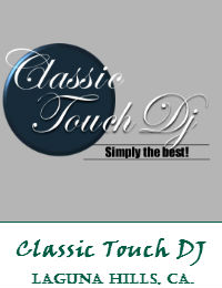 Classic Touch DJ Orange County Wedding DJ In Laguna Hills California