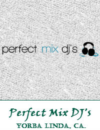 Perfect Mix DJs Orange County Wedding DJ In Yorba Linda California