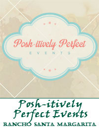 Posh-itively Perfect Events In Rancho Santa Margarita California