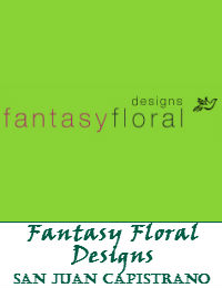 Fantasy Floral Designs In San Juan Capistrano California